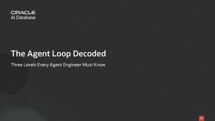 The Agent Loop Decoded: Three Levels Every Agent Engineer Must Know