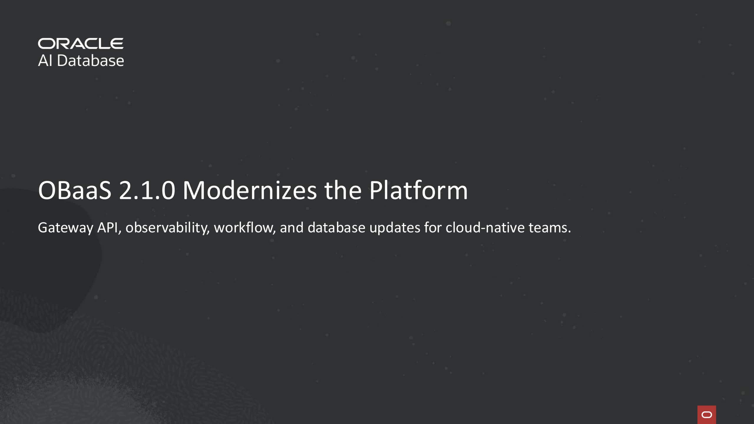 What’s New in Oracle Backend for Microservices and AI 2.1.0
