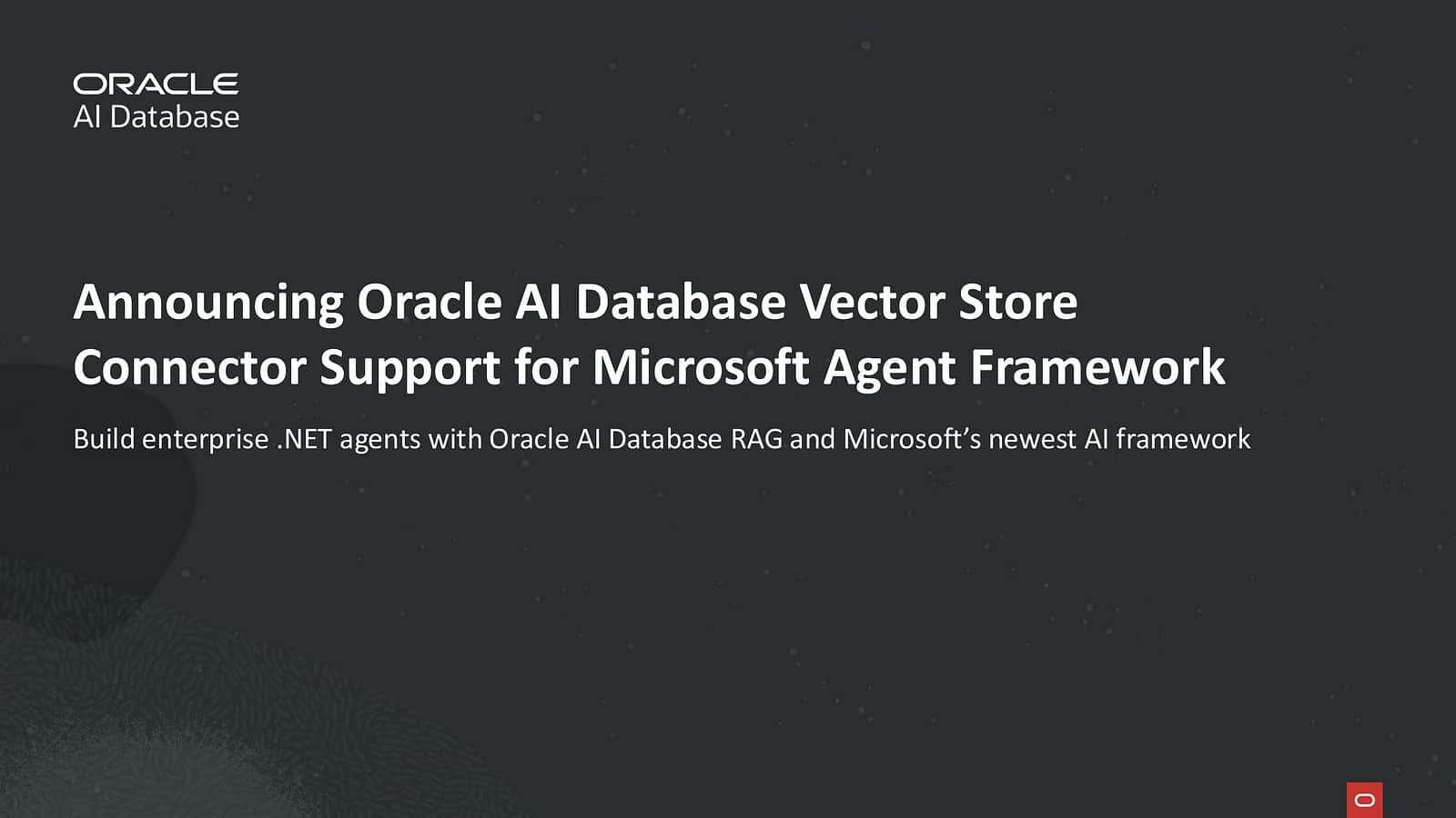 Announcing Oracle AI Database Vector Store Connector Support for Microsoft Agent Framework
