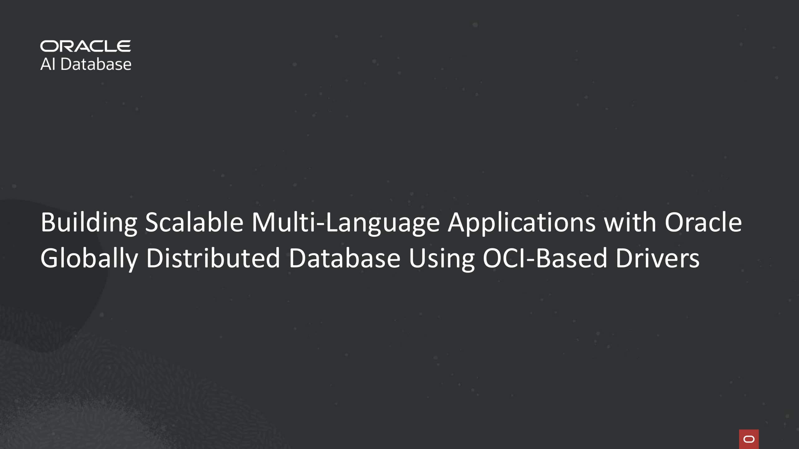 Building Scalable Multi-Language Applications with Oracle Globally Distributed Database Using OCI-Based Drivers