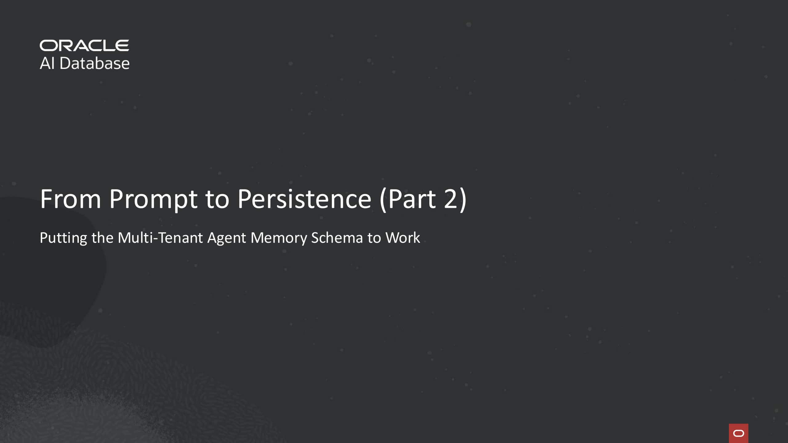 From Prompt to Persistence (Part 2): Putting the Multi-Tenant Agent Memory Schema to Work