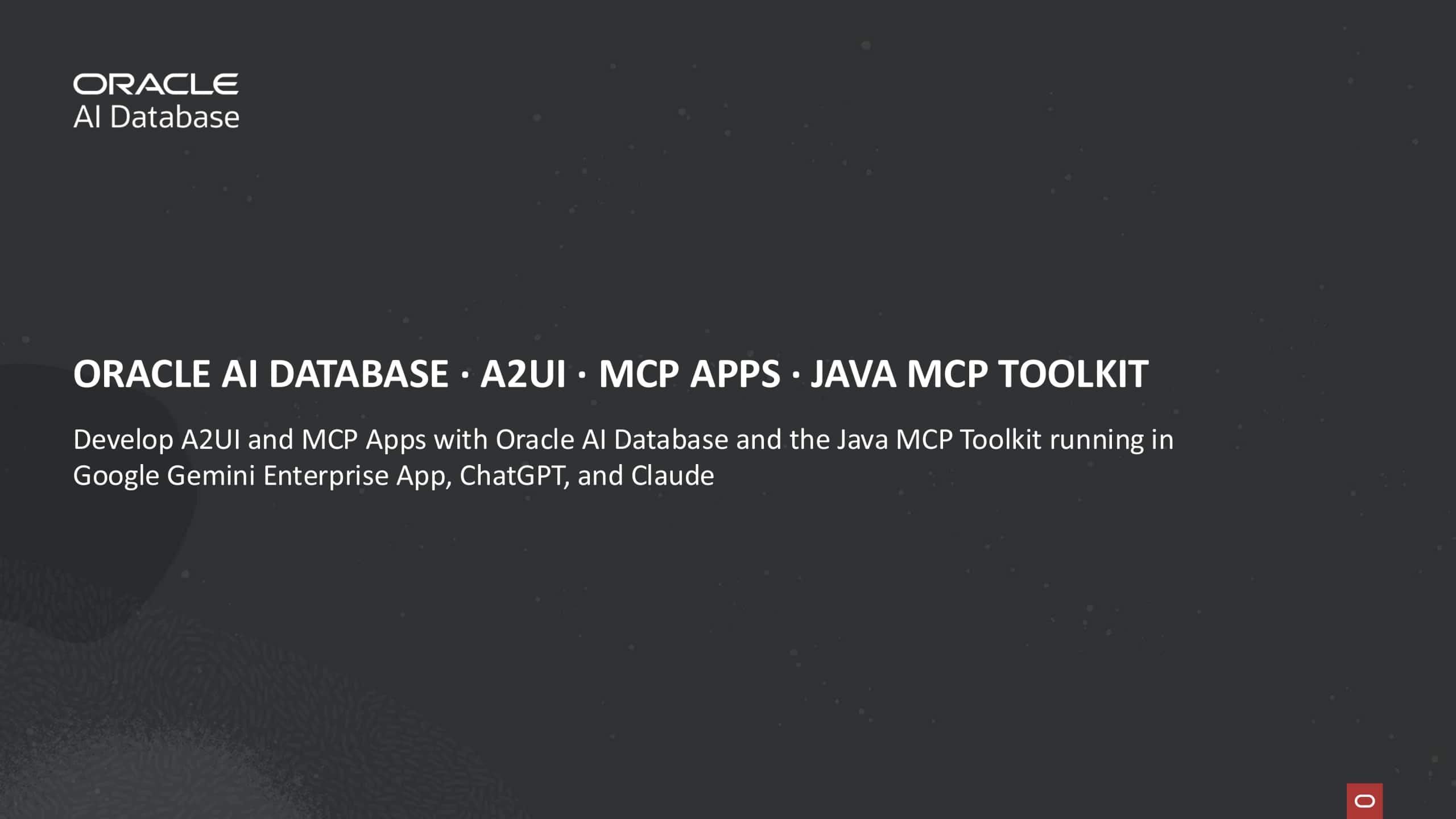 Develop A2UI and MCP Apps with Oracle AI Database and the Java MCP Toolkit running in Google Gemini Enterprise App, ChatGPT, and Claude