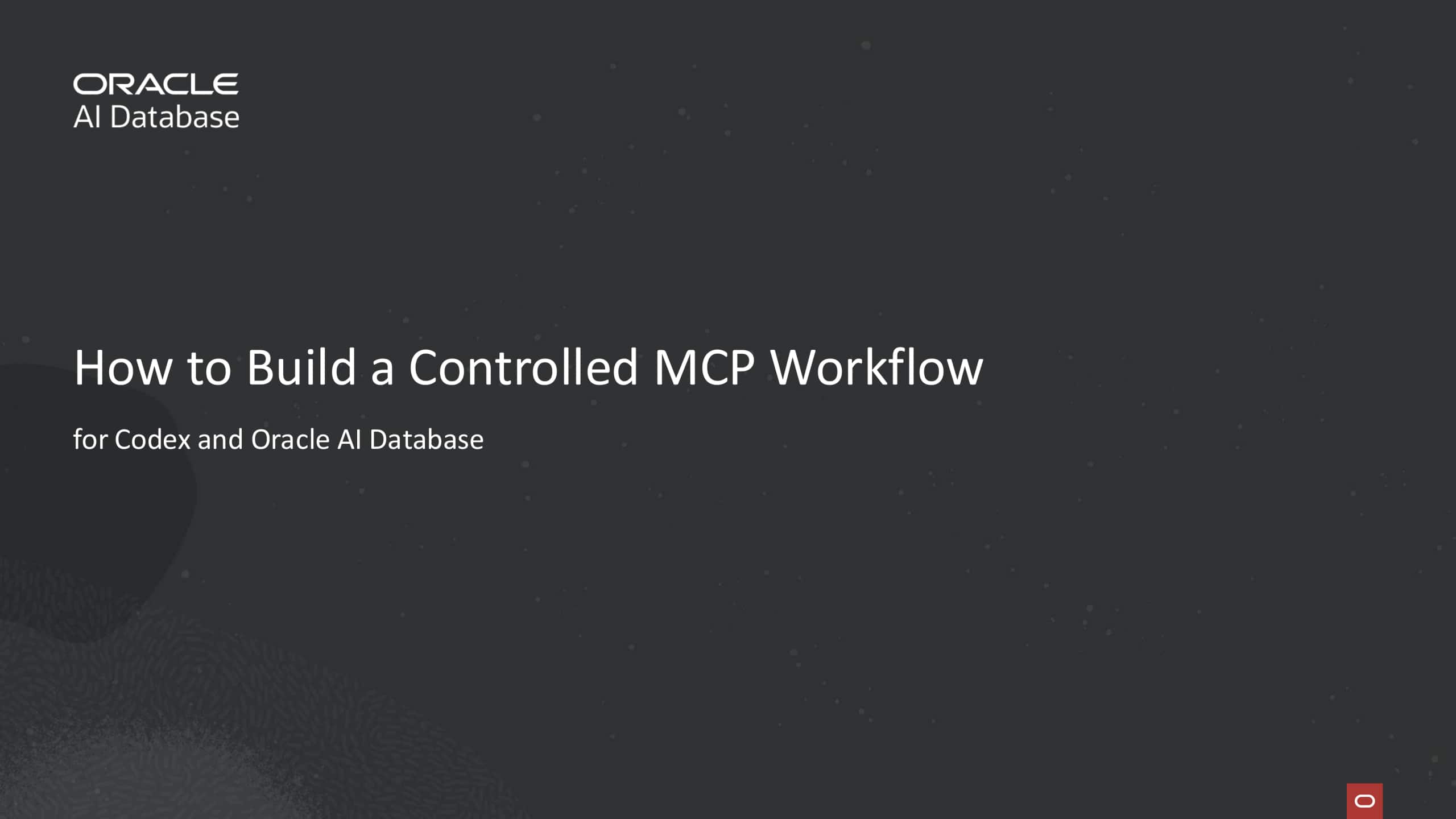 How to Build a Controlled MCP Workflow for Codex and Oracle AI Database 