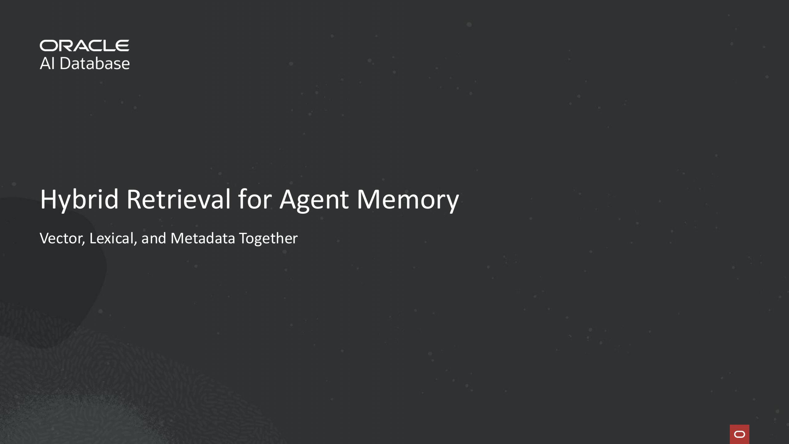Hybrid Retrieval for Agent Memory: Vector, Lexical, and Metadata Together