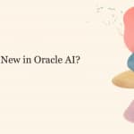What’s New in Oracle AI? July 2026 Edition 