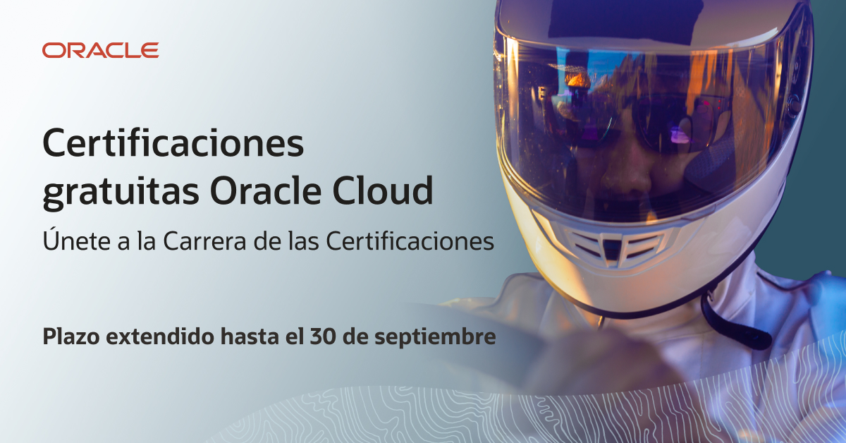 Obtén una certificación gratuita en Oracle Cloud Infrastructure y Applications Business Process