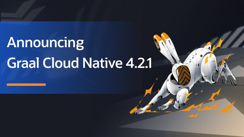 Graal Cloud Native 4.2.1 Announcement