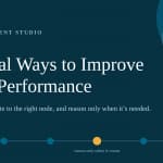Practical Ways to Improve Agent Performance