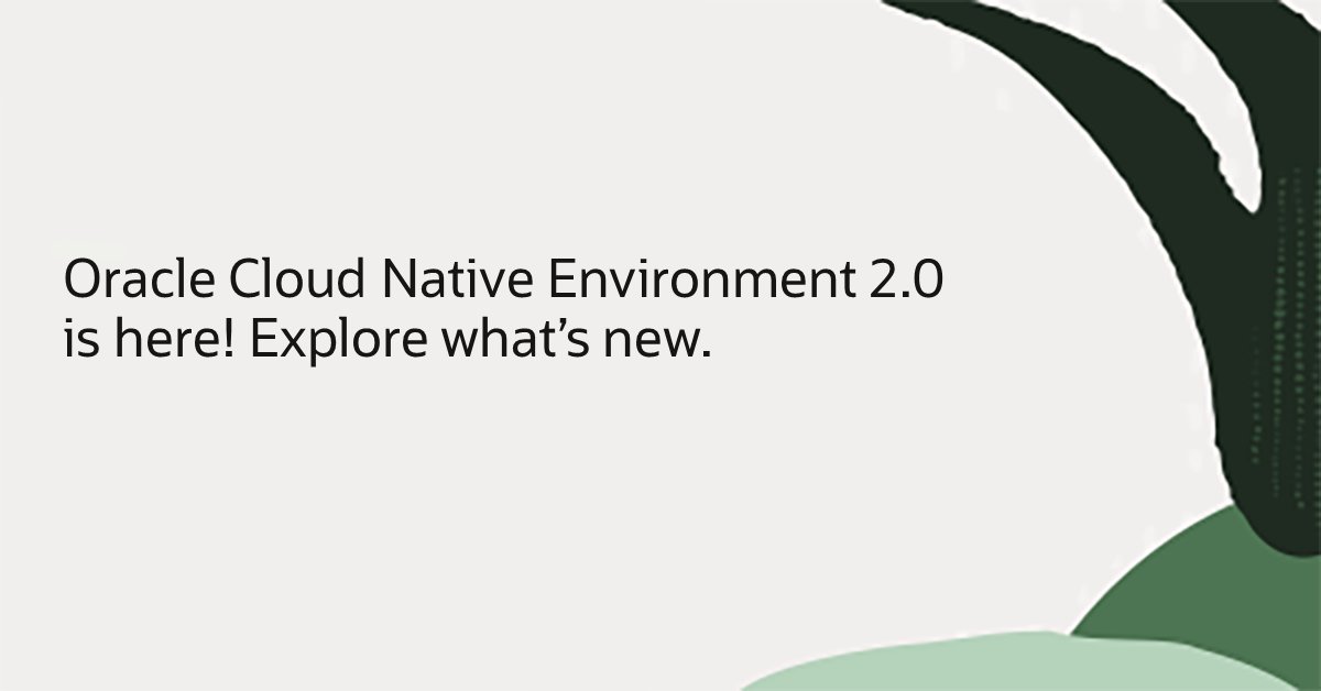 Oracle Cloud Native Environment 2.0 is here! Explore what's new. 