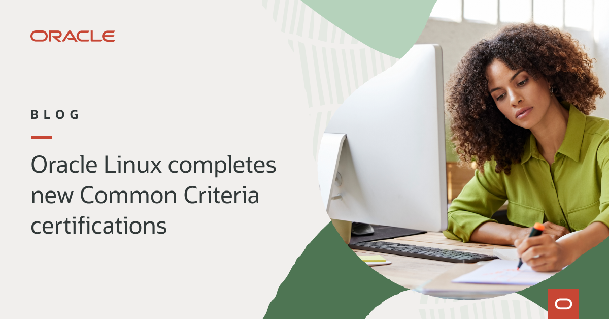 Oracle Linux completes new Common Criteria certifications