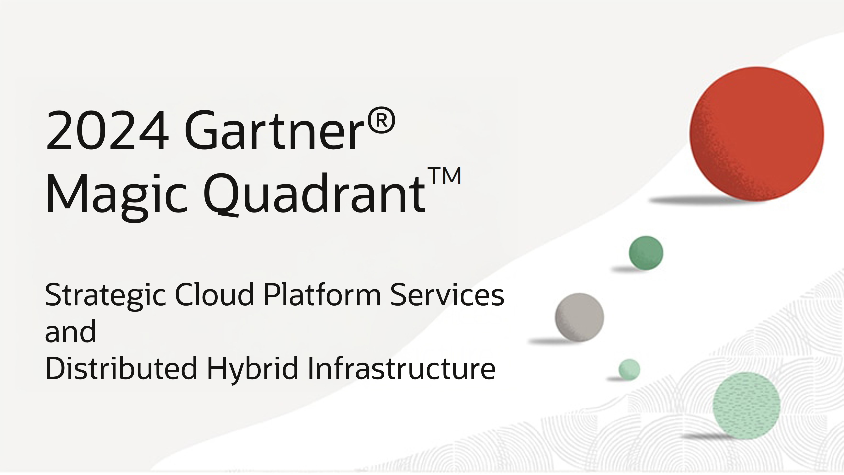 Oracle Again Recognized as a Leader in the 2024 Gartner® Magic Quadrant™ reports for Strategic Cloud Platform Services and Distributed Hybrid Infrastructure