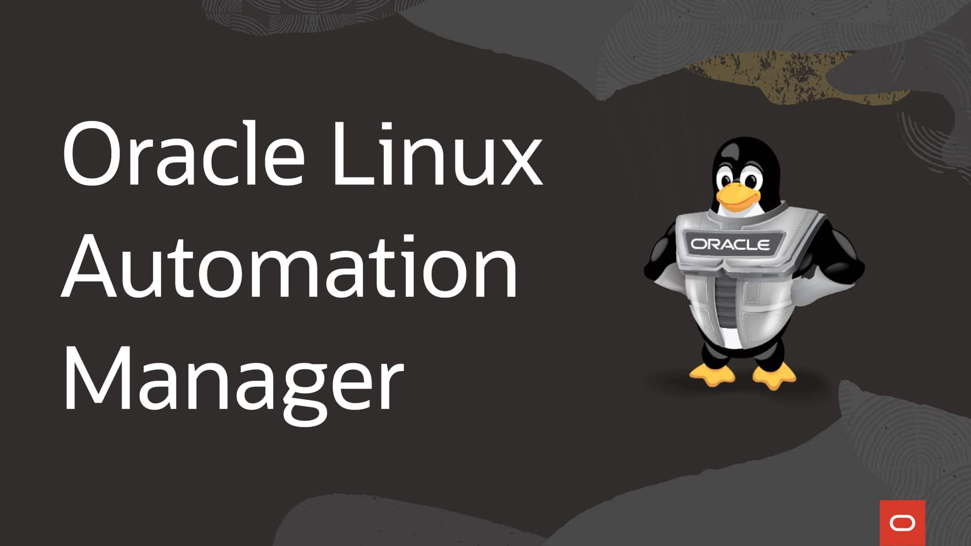 Discover the Latest Advancements in Automation with Oracle Linux