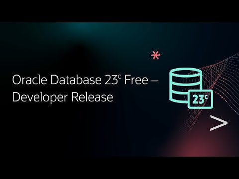Announcing Oracle Database 23c Free – Developer Release