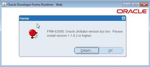 FRM-92095: Oracle Jlnitiator version too low. Please install version 1.1.8.2 or higher.