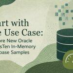 Start with the Use Case: Explore New Oracle TimesTen In-Memory Database Samples