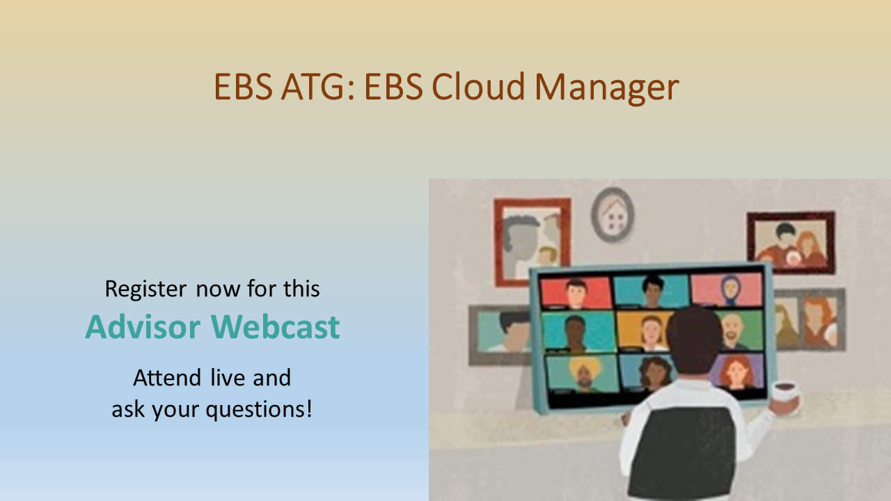 Advisor Webcast for Oracle EBS Cloud: Cloud Manager Overview