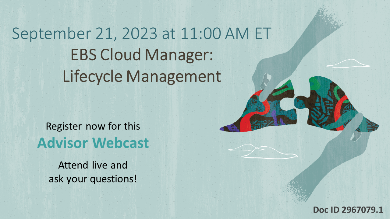 Advisor Webcast for EBS Cloud Manager - Lifecycle Management