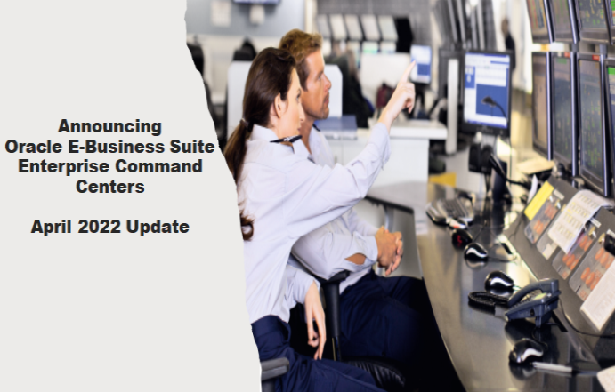 Oracle E-Business Suite Enterprise Command Centers – April 2022 Update