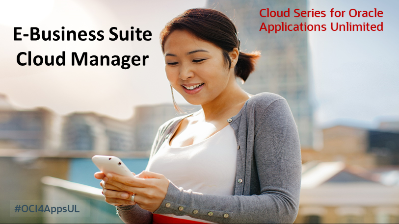 AppsUnlimited Cloud Series: EBS Cloud Manager Basics with woman holding a phone