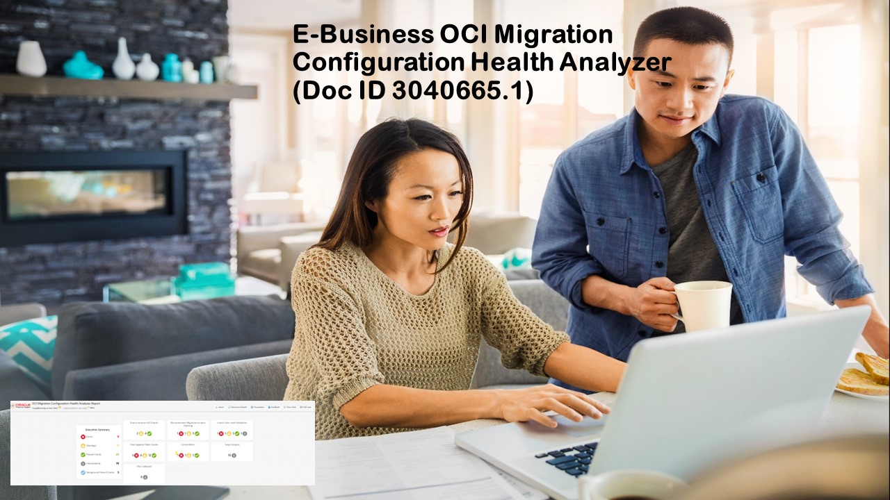 New E-Business OCI Migration Configuration Health Analyzer (Doc ID 3040665.1) is available!