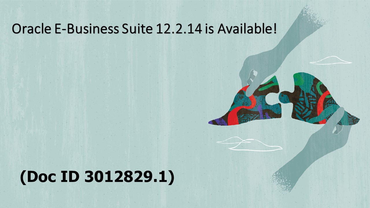 Announcing Oracle E-Business Suite 12.2.14 is available!
