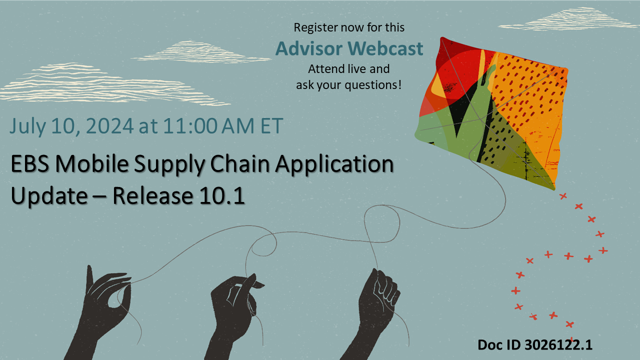 Advisor Webcast for EBS Logistics: Mobile Supply Chain Application Update - Release 10.1
