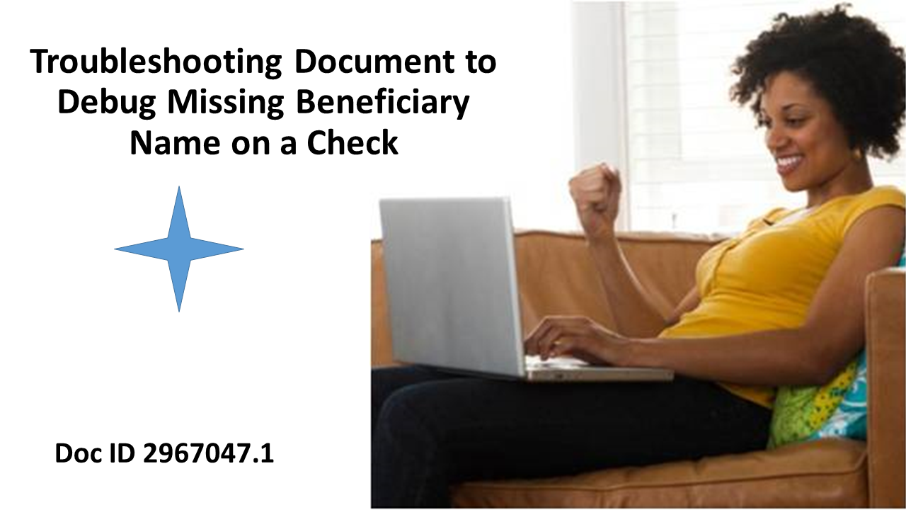 New Troubleshooting Document to Debug Issues Related to Missing Beneficiary Name on a Check