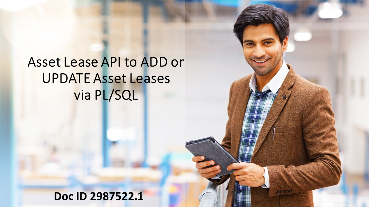 Asset Lease API to ADD or UPDATE Asset Leases Using PL/SQL