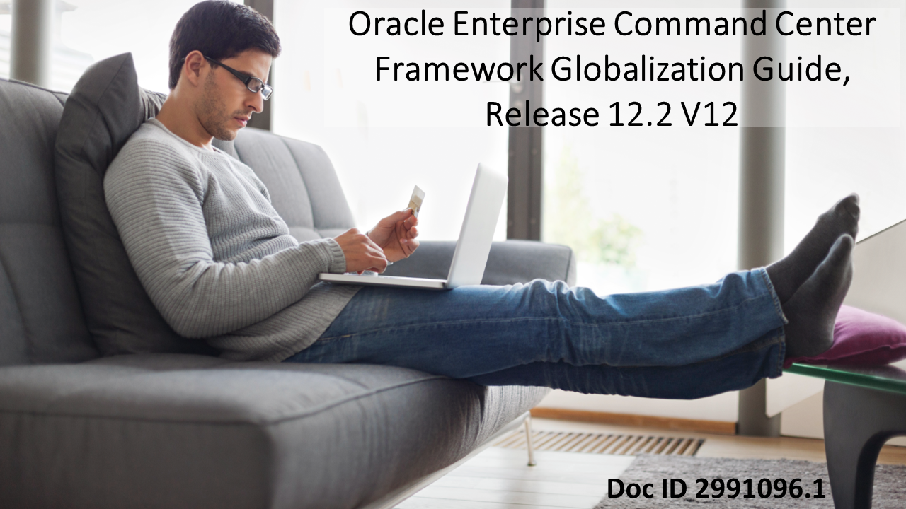 Oracle Enterprise Command Center Framework Globalization Guide Release 12.2 V12 Available!