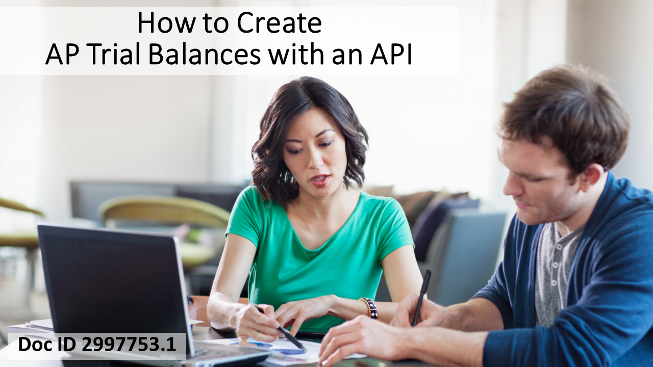 New HowTo Document to Use an API to Create the Oracle Payables Trial Balance Report