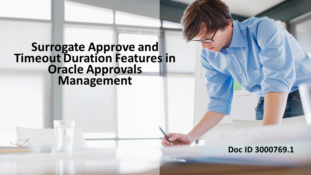 Surrogate Approver and Timeout Duration Features in Oracle Approvals Management