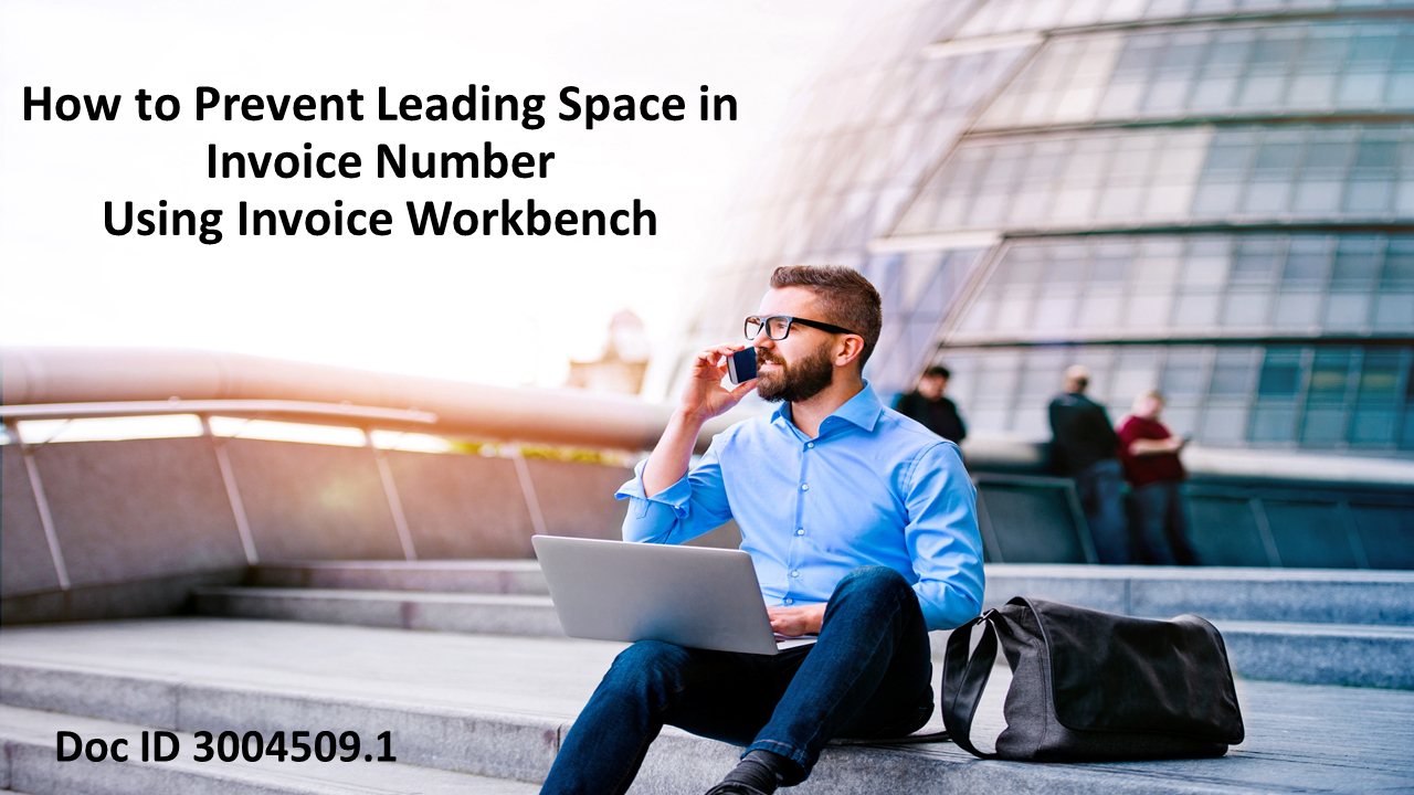 Optimizing AP Efficiency: Eliminating Leading Spaces in Invoice Numbers