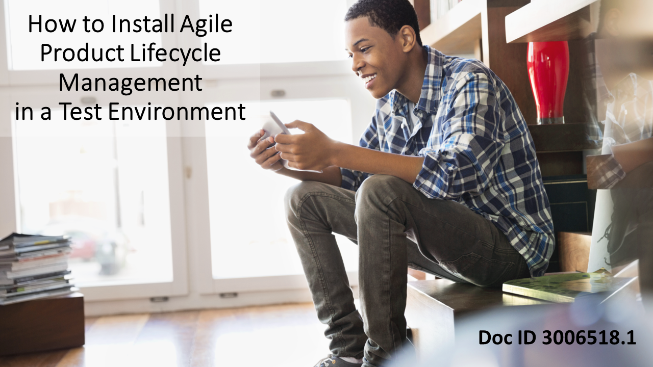 Install Agile Product Lifecycle Management In Testing Environments