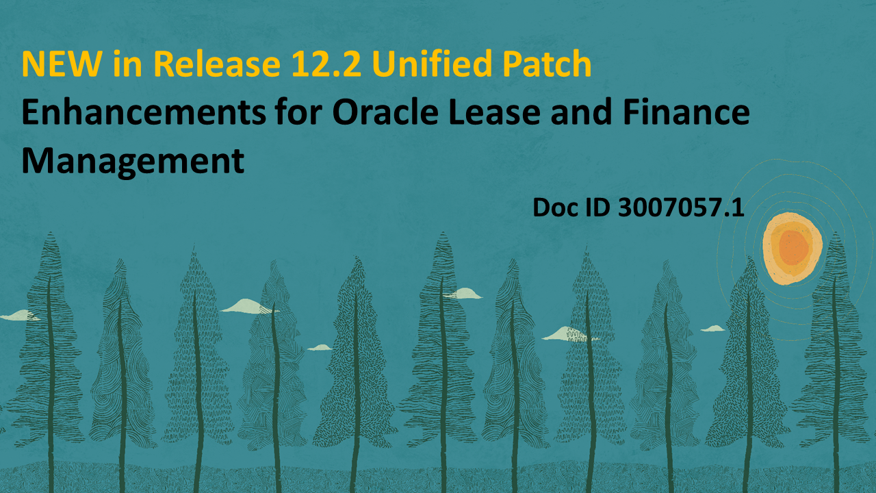 Discover What's New in Oracle Lease and Finance Management 12.2 Unified Patch