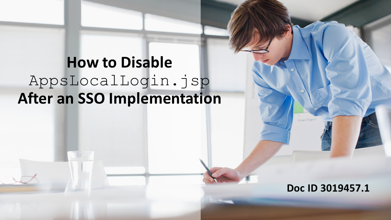How to Disable AppsLocalLogin.jsp After an SSO Implementation