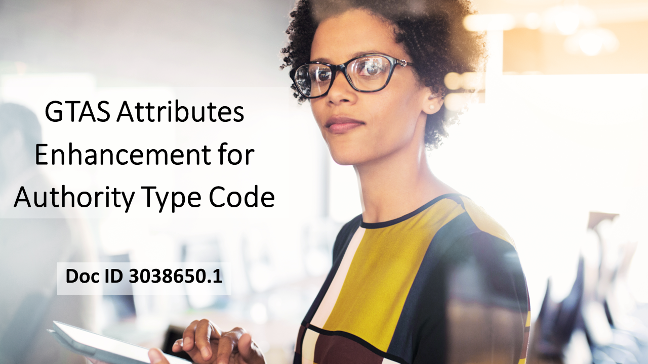 Federal Financials: GTAS Enhancement to Accommodate New Attributes For Authority Type Code