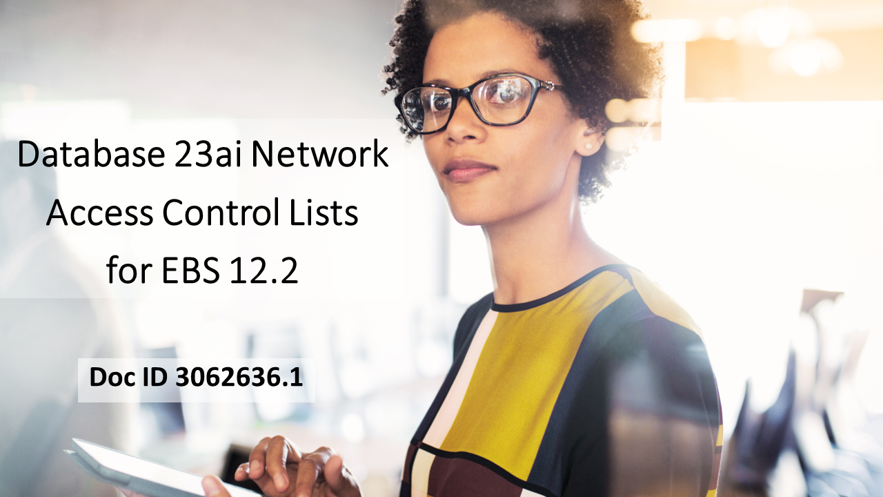 Database Network Access Control Lists In EBS 12.2 With Oracle Database 23ai