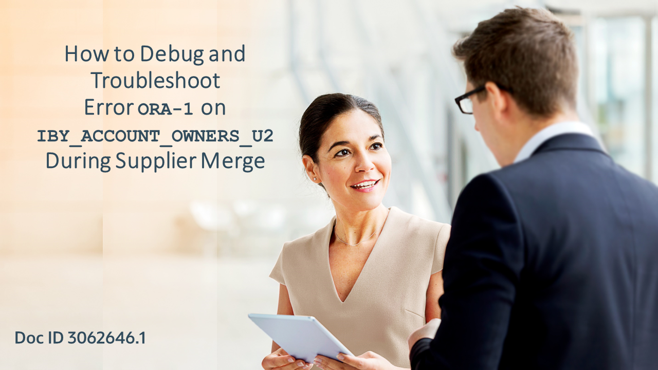 Troubleshooting Guide: Resolving ORA-1 Error During Supplier Merge in Oracle E-Business Suite