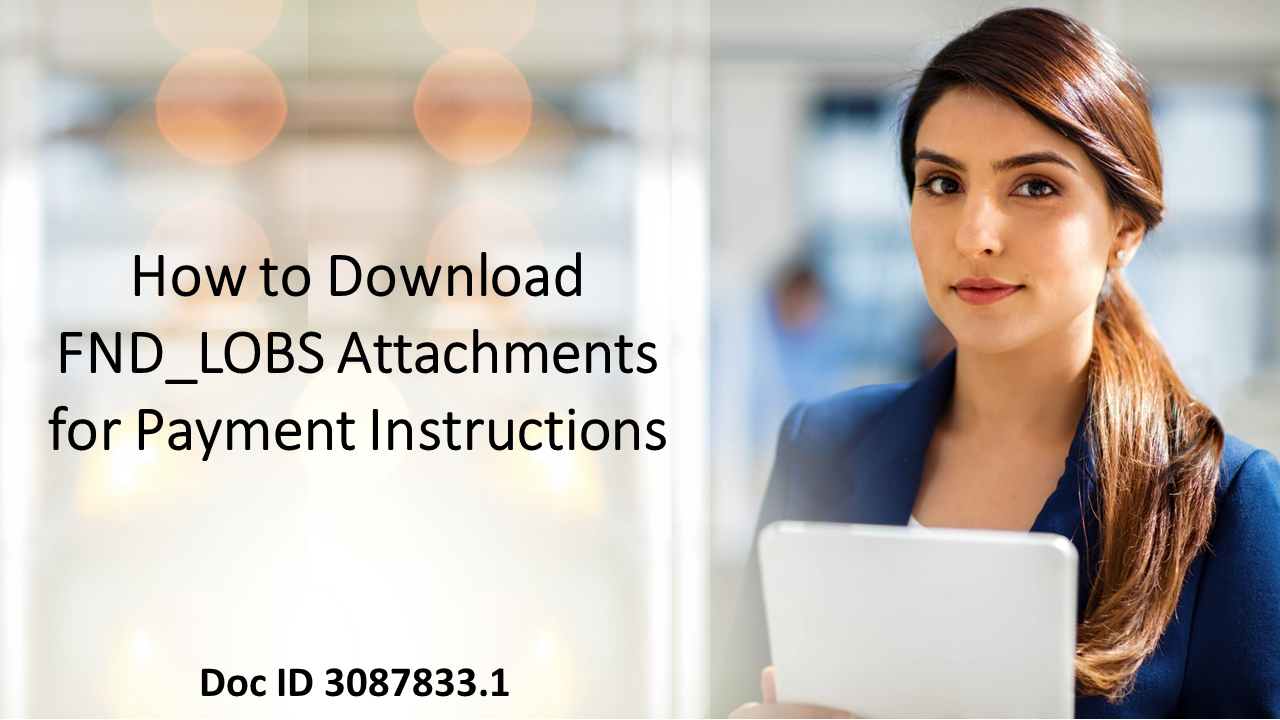Retrieve Attachments from FND_LOBS for Payment Instructions