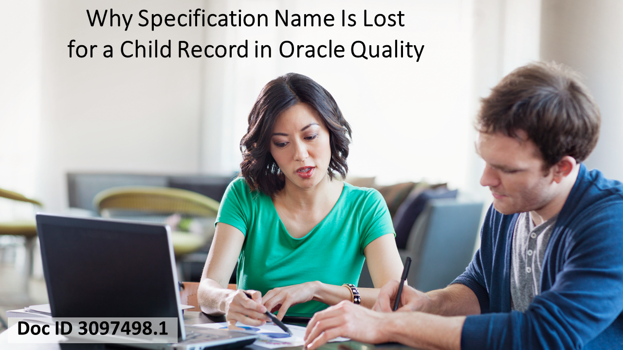 Why Specification Name Might Disappear When Saving an Oracle Quality Child Record