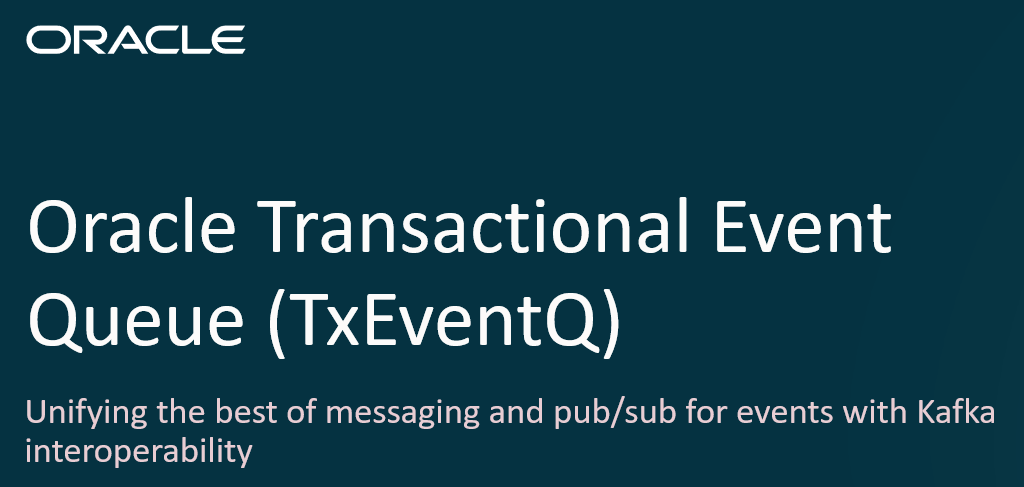 Oracle TxEventQ and Apache Kafka Integration: Two Powerful Paths to Modern Event Streaming