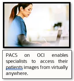 A graphic of a nurse with the caption "PACS on OCI enables specialists to access their patients' images from virtually anywhere."