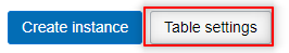 A screenshot of the Create Instance and Table Settings buttons with the Table Setting button outlined in red.