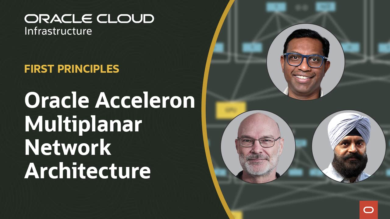 First Principles: Oracle Acceleron Multiplanar Networking Architecture