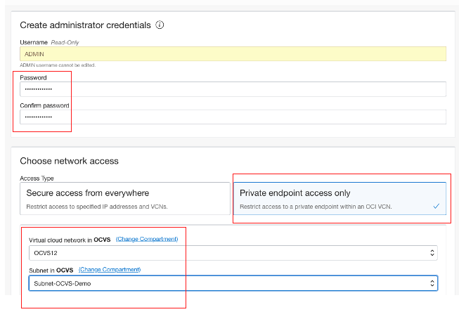 A screenshot of the Create administrator credentials page with the password, access type, VCN, and subnet fields outlined in red.