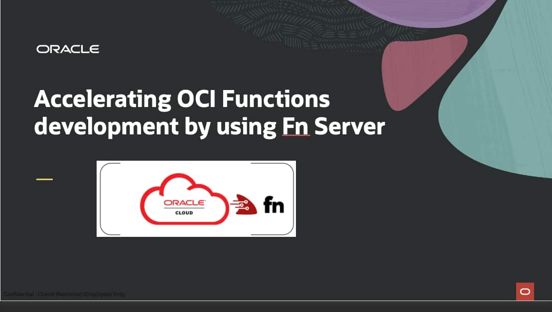 Accelerating OCI Functions development by using Fn Server