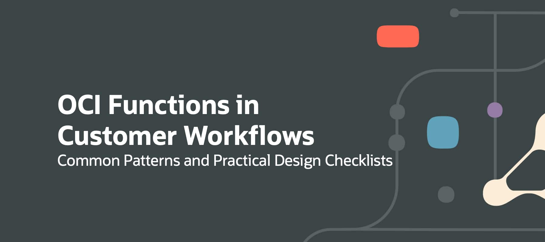 OCI Functions in Customer Workflows: Common Patterns and Practical Design Checklists