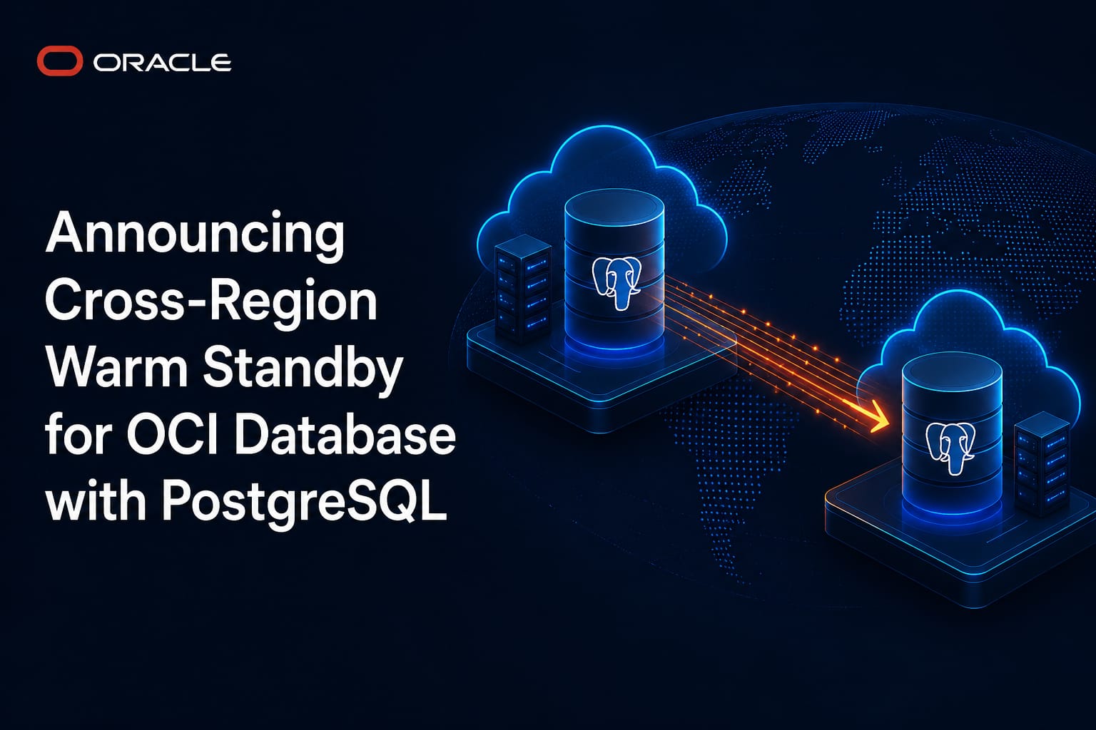 Announcing Cross-Region Warm Standby for OCI Database with PostgreSQL