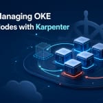 Day 2: Managing OKE Worker Nodes with Karpenter