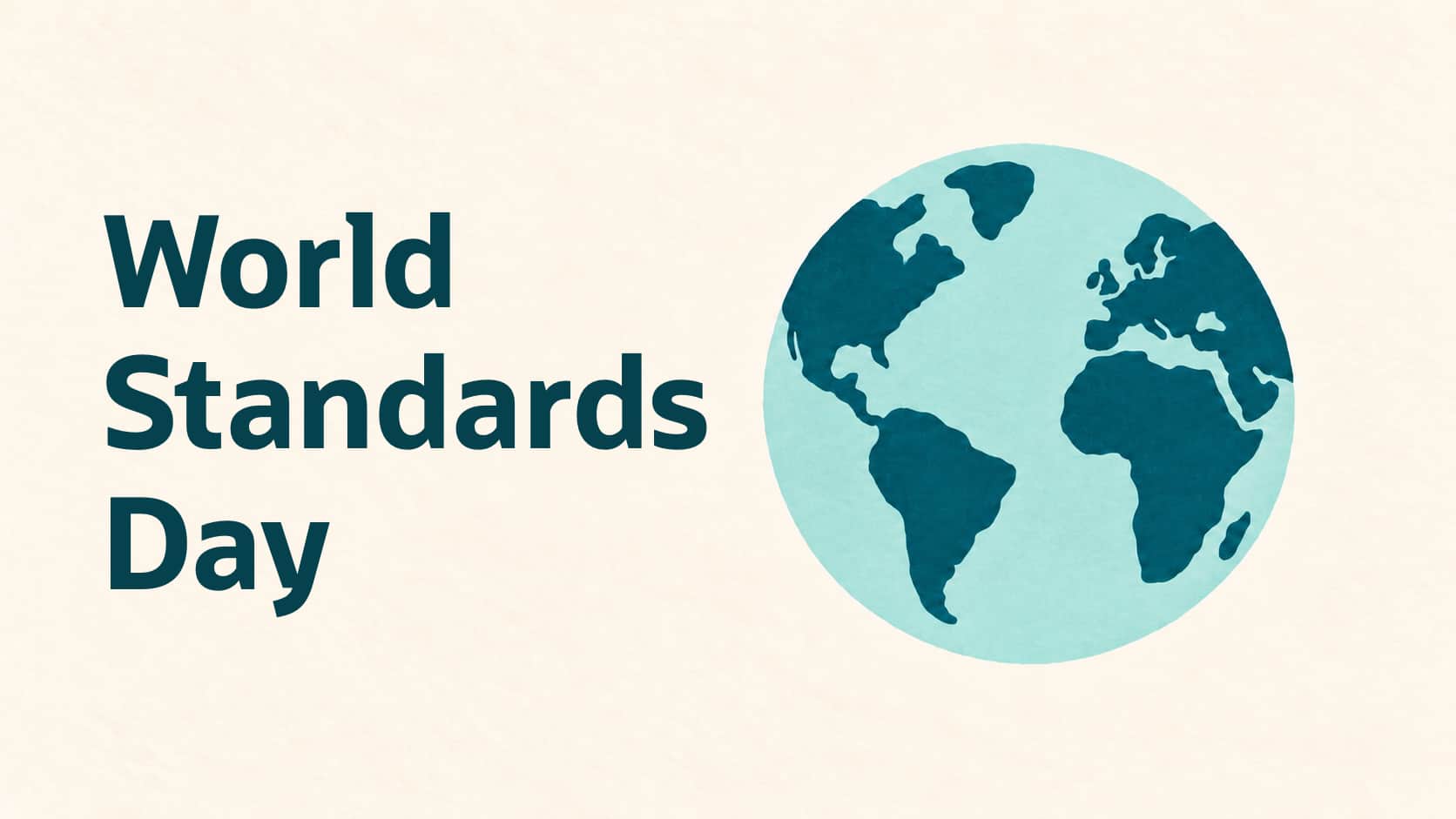 World Standards Day: Why Standards Matter 